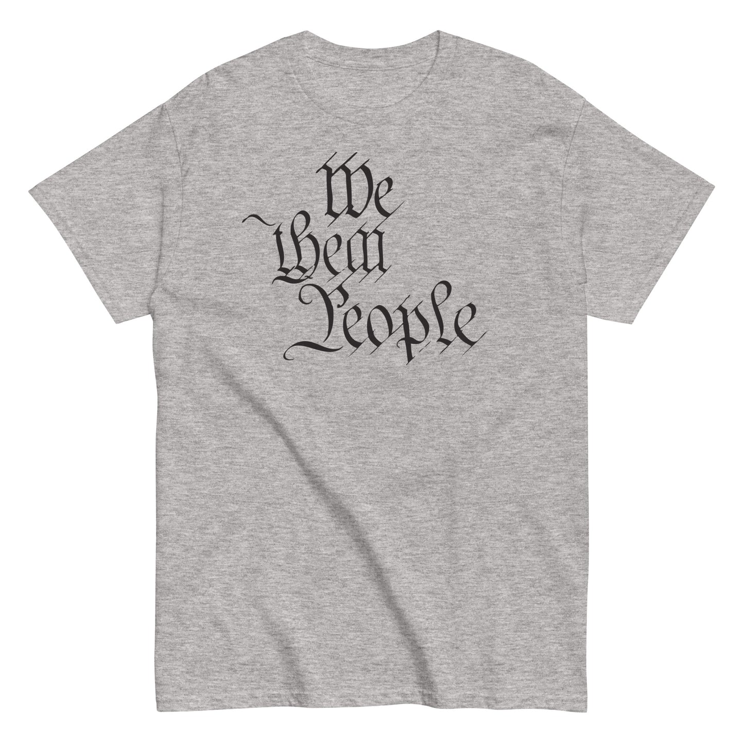 We Them People Graphic Tee Tshirt Funny T-Shirt