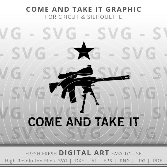 Gun Rights Supporter AR15 Come And Take It SVG, Gun SVG Cut File - WildSvg