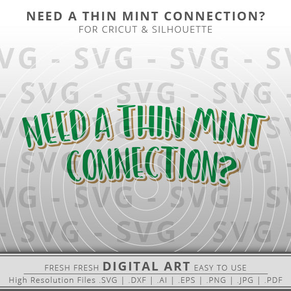 Girl Scout Cookie SVG - Need A Thin Mint Connection SVG Image - Girl Scout SVG - Cricut - Silhouette Cameo - Clipart - Digital Download