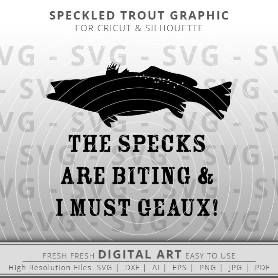 the specks are biting and i must geaux svg speckled trout fish outline