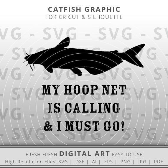 my hoop net is calling and i must go catfish svg fish outline