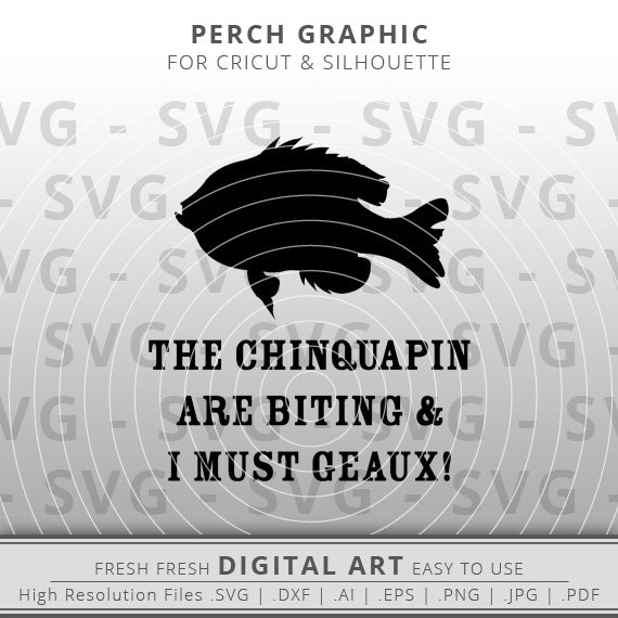 the chinquapin are biting and i must geaux svg fish outline