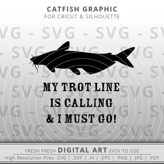 my trot line is calling and i must go svg catfish outline