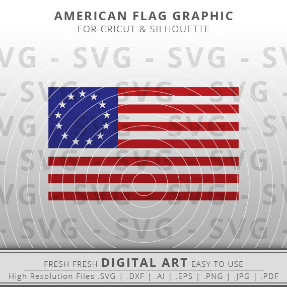 Betsy Ross Flag SVG - Besty Ross American Flag SVG Image - Patriotic SVG - Cricut - Silhouette Cameo - Clipart - Digital Download
