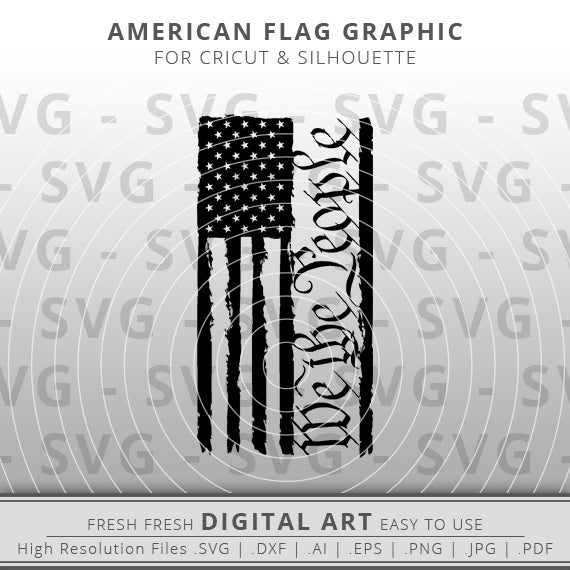 We the People American Flag SVG - We the People SVG Image - Patriotic SVG - Cricut - Silhouette Cameo - Clipart - Digital Download