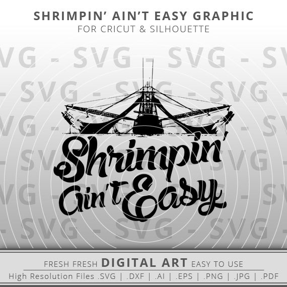 shrimp boat with shrimping ain't easy wording