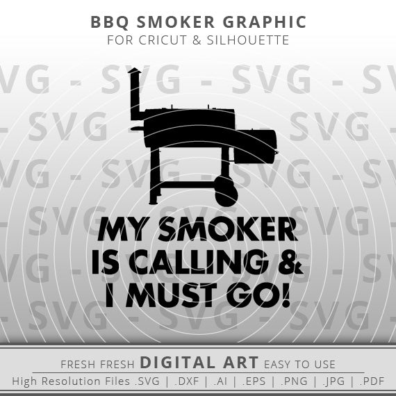 My Offset Smoker is Calling I Must Go SVG - Offset Smoker SVG - BBQ SVG - Barbecue SVG - BBQ Smoker Clipart - BBQ Clip Art - Cricut - Silhouette - Cameo