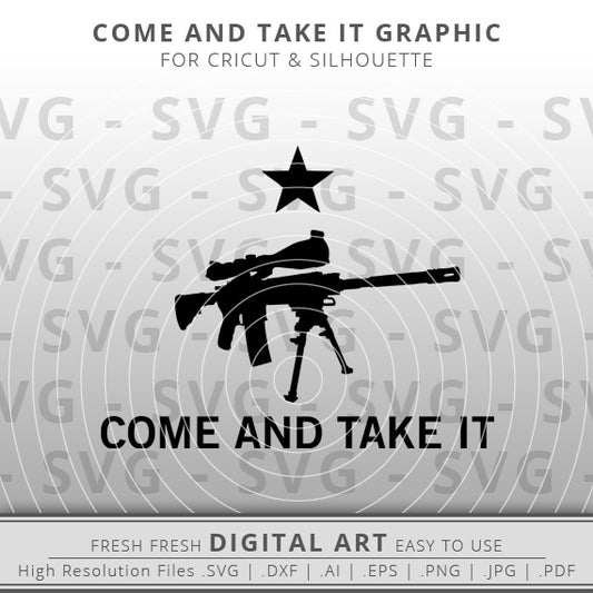 Come and take it SVG - AR15 with Scope SVG - Assault Rifle SVG - 2nd Amendment SVG - Gun Rights SVG - Texas Flag svg - Cricut - Silhouette - Cameo